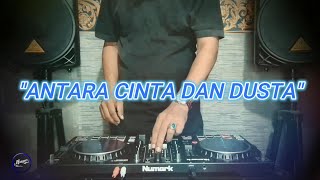 ANTARA CINTA DAN DUSTA - Remix Nostalgia_Tembang Kenangan_Slow Remix_Lagu Nostalgia