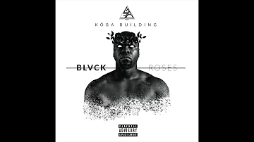 Kôba Building - Black Roses ( Audio )