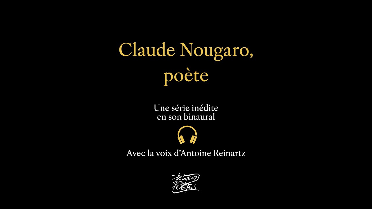 10. « CLAUDE NOUGARO, POÈTE » avec Antoine Reinartz - Tendre