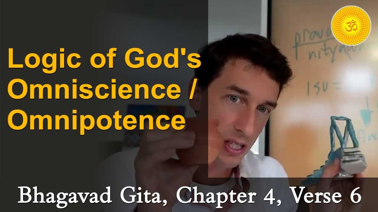 73. Universe as Self-Organizing Intelligence - Logic of God's Omniscience-Omnipotence – BG, CH4, V6