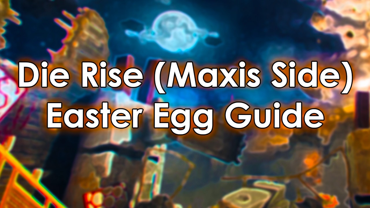Die Rise Easter Egg Guide (Maxis Side) High Maintenance Trophy (PS4/PS5 Bo2 Ports) Navcard Table
