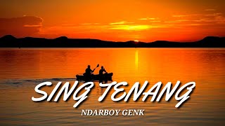 Sing Tenang - Ndarboy Genk lirik hd