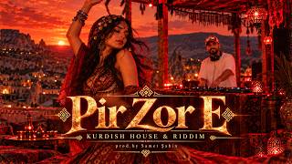 Pir Zor E (Prod.by Samet Sahin) Kurdish House Kurmanci Riddim Dancehall & Reggae