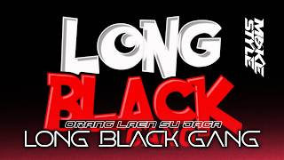 ORANG LAIN SU JAGA X LONG BLACK GANG_DUTCH 💥 - ( AMA DJAMI ) FYP 2026 !!