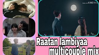 Raataan lambiyan || multicouple mix || Korean mix
