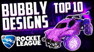 Top 10 Best BUBBLY Car Designs In Rocket League 💧 (Octane, Skyline..)