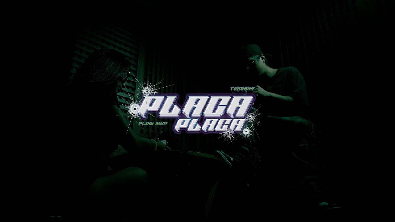 Watch Thrazhy - PLACA PLACA (Video Oficial) on YouTube Watch Thrazhy - PLACA PLACA (Video Oficial) on YouTube