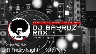 Last Friday Night - Katy Perry Afro Hype Mix 130 BPM