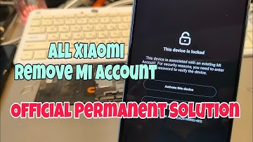 All Xiaomi Remove Mi Account Permanent.