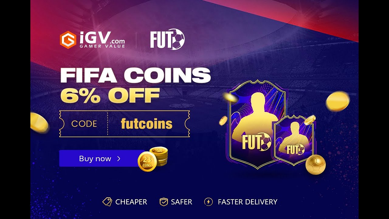 Get cheaper FUT coins on iGV, safer and faster!