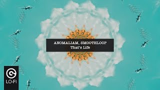 ANOMALIAM, SMOOTHLOOP - That's Life