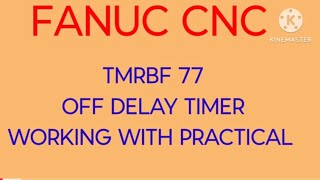 OFF DELAY TIMER TMRBF 77 IN FANUC CNC AND HOW IT WORKS.