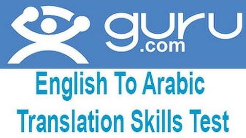 Guru.com English To Arabic Translation Skills Test Answers