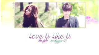 Kim Yerim & Kim Myungsoo - Love U Like U  Lyrics [ Romanization / Hangul / Translation ]