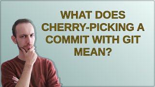 What does cherry-picking a commit with Git mean?