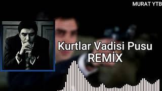 Kurtlar Vadisi Pusu Remix | Herkesin Aradığı O Remix Türkish Trap | KVP Resimi