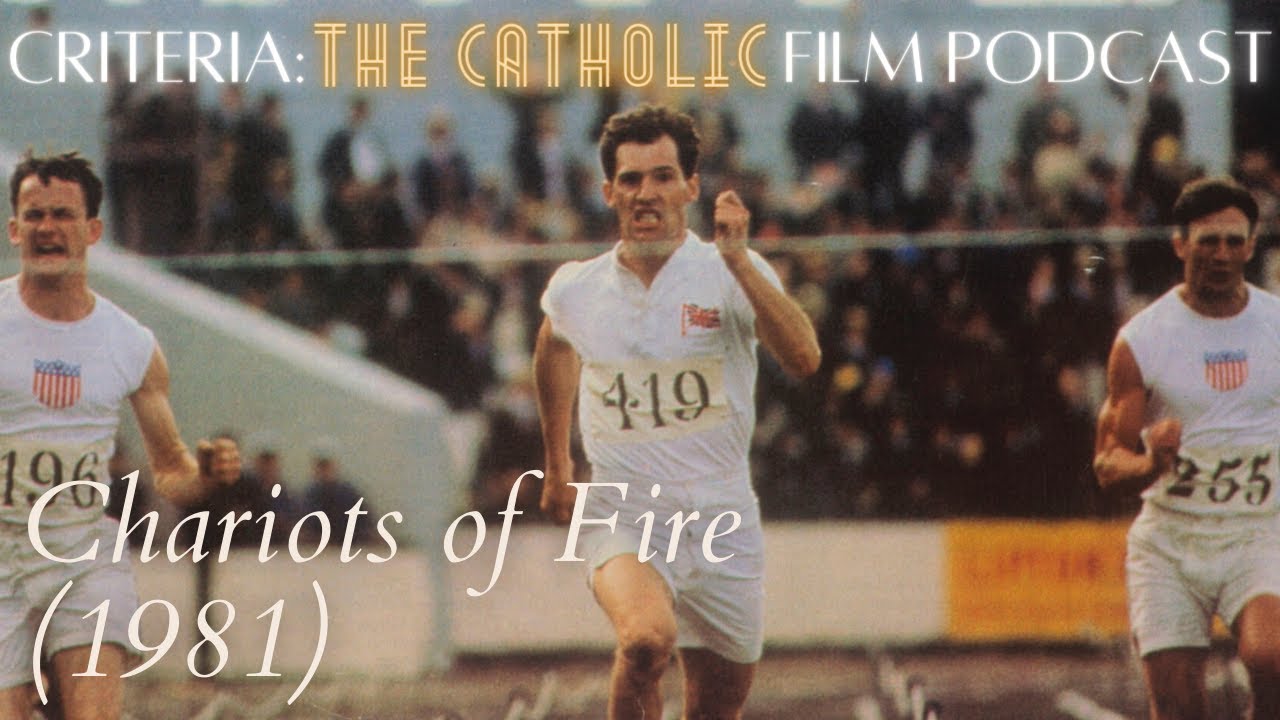 The amateur spirit: Chariots of Fire (1981) | Criteria: The Catholic Film Podcast