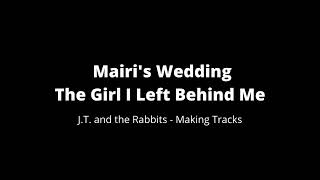 Mairi&#39;s Wedding - The Girl I Left Behind Me