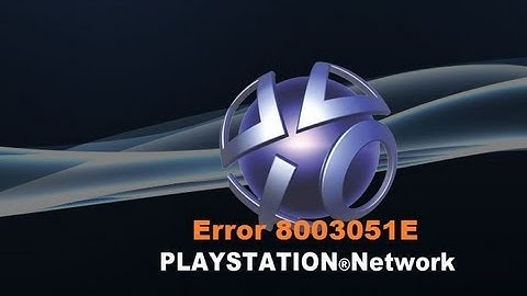 How to Fix Playstation Error (8003051E)