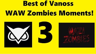 Best of Vanoss WAW Zombies 3!
