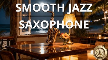 Weekend Smooth Jazz Saxophone 🌙✨ Tropical Night Café Ambience for Relax & Focus