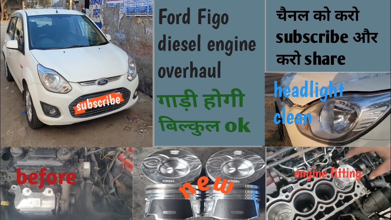Ford Figo diesel engine overhaul