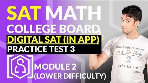 NEW SAT Math: DIGITAL SAT - Practice Test 3! Module 2 (Lower Difficulty) via APP in REAL TIME!