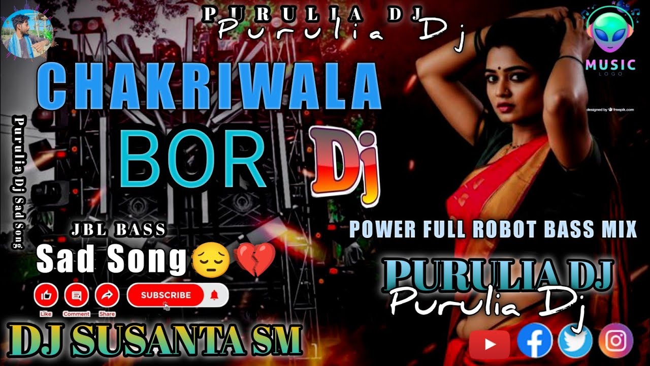 CHAKRIWALA BOR New Purulia Dj Song 2025 ✓✓ (Robot Bass Mix) Dj Susanta Sm