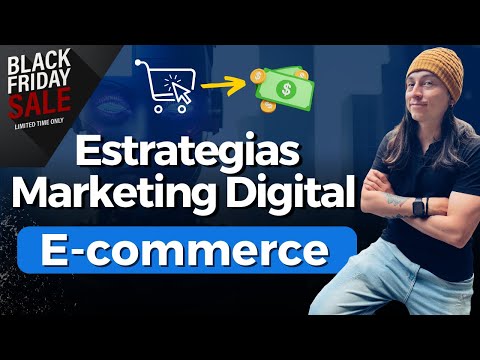 Marketing Digital para E-commerce: Todo lo que Necesitas Saber