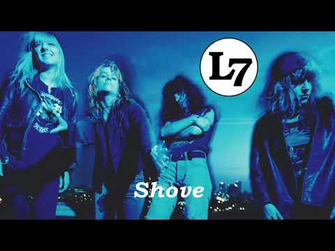 L7 - Shove (Remastered)