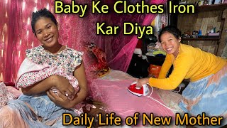 Baby के सारे कपडे Iron कर दिया | Daily Life of New Mothers | Raising New Born Babies | Village Life