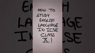 How to study English language to score 95+ in ICSE class 10th. Tips from a topper.