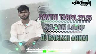 GAVTHI TARPA 2025 SAJAN LOOP DJ RAKESH ARNAI