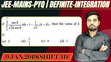 JEE Mains 2019 PYQ [9,JAN,2019(Shift-II)] || then find the velue || Definite Integration PYQ