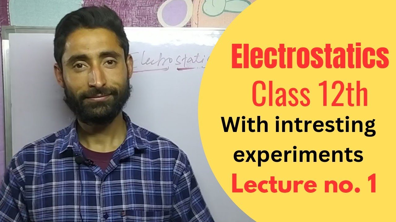 Electrostatics class 12 th (lecture 1) electric charge and types of
