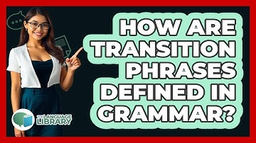 How Are Transition Phrases Defined In Grammar?