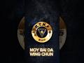 MOY BAI DA WING CHUN #vingtsun #wingchun #kungfu