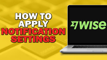 How To Apply Notification Settings On Wise  (Quick And Easy)