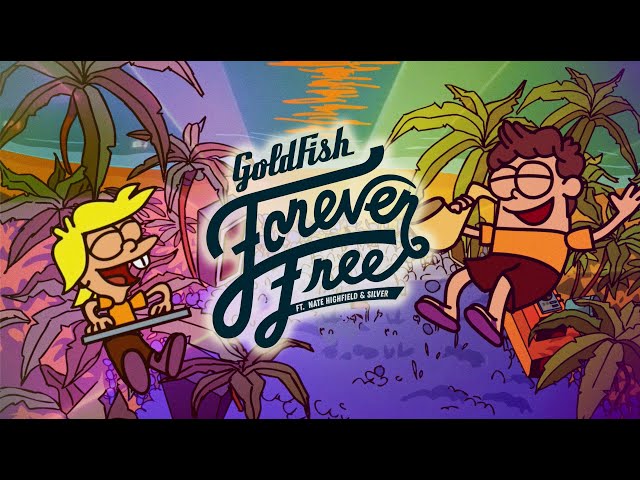 GoldFish - Forever Free