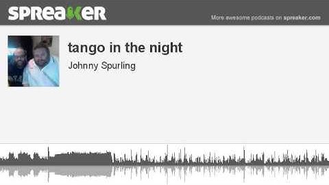 tango in the night (part 2 of 9, made with Spreaker)