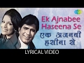 Ek Ajnabee Haseena Se with lyrics | एक अजनबी हसीना से गाने | Ajnabee | Rajesh Khanna | Zeenat