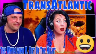 TransAtlantic - The Whirlwind V. Out Of The Night | THE WOLF HUNTERZ REACTIONS