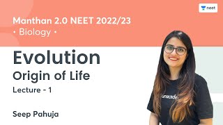 Evolution | Origin of Life | L1 | Manthan 2.0 NEET 2022/23 | Unacademy NEET | Seep Pahuja