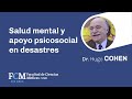 Salud mental y apoyo psicosocial en desastres - Dr. Hugo Cohen