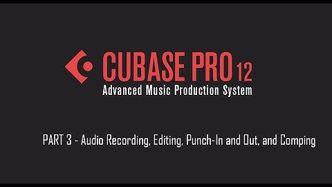 Cubase 12 Tutorial 03  – Audio Recording, Editing, Punch-In and Out