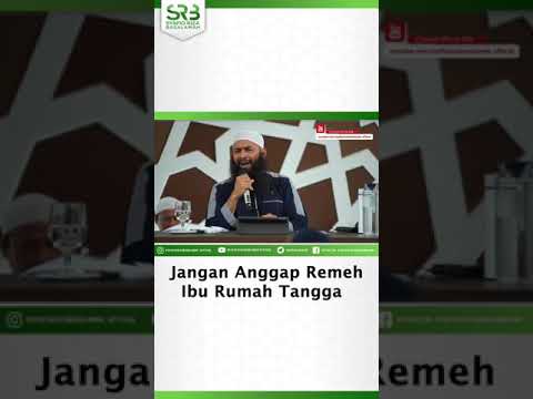 jangan-anggap-remeh-ibu-rumah-tangga-.-ustadz-syafiq-riza-basalamah