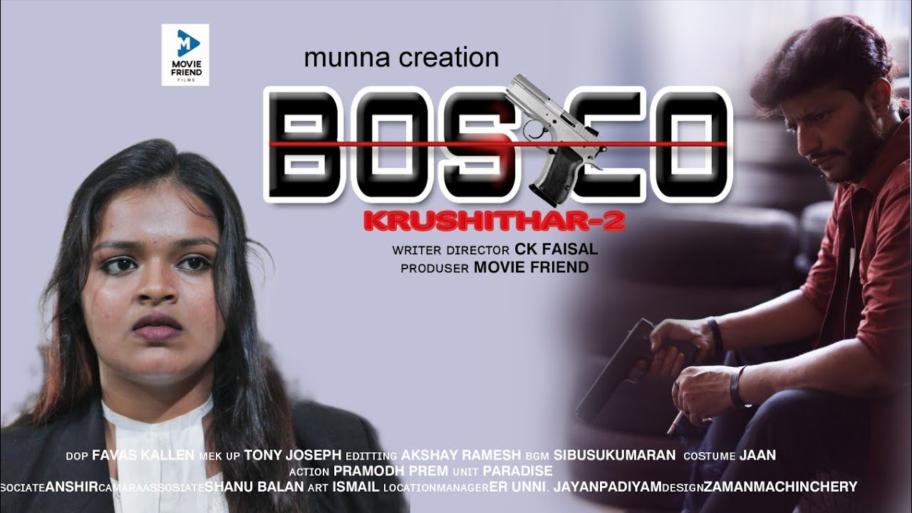 BOSCO /MUNNA CREATIONS/ writer. Director: CK FAISAL. producer :Movie Friend 