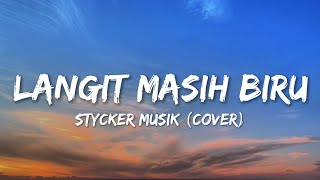 LANGIT MASIH BIRU - JHON SEME || Stycker Musik (Cover) Lirik || Lagu Nolstalagia