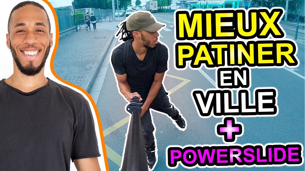 COMMENT BIEN PATINER EN ROLLER + POWERSLIDES ET AUTRES ! DANS LA VILLE  #4