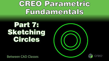 Creo Parametric Course - Part 7: Sketching Circles